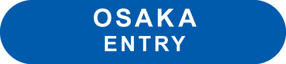 OSAKA ENTRY